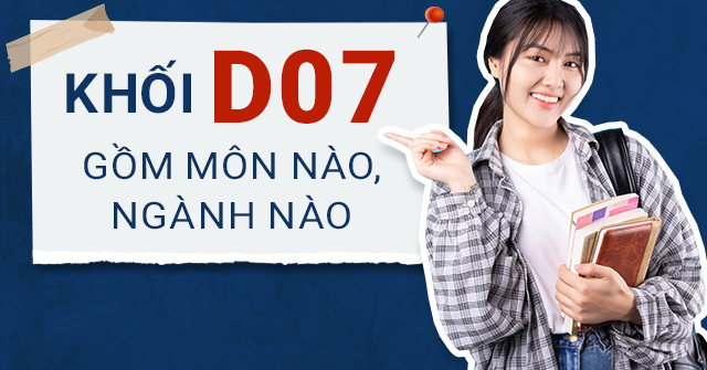 Khối D7 bao gồm những môn thi nào?